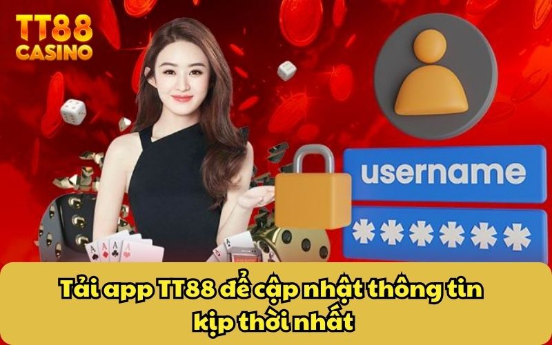 Tải app TT88 để cập nhật thông tin kịp thời nhất