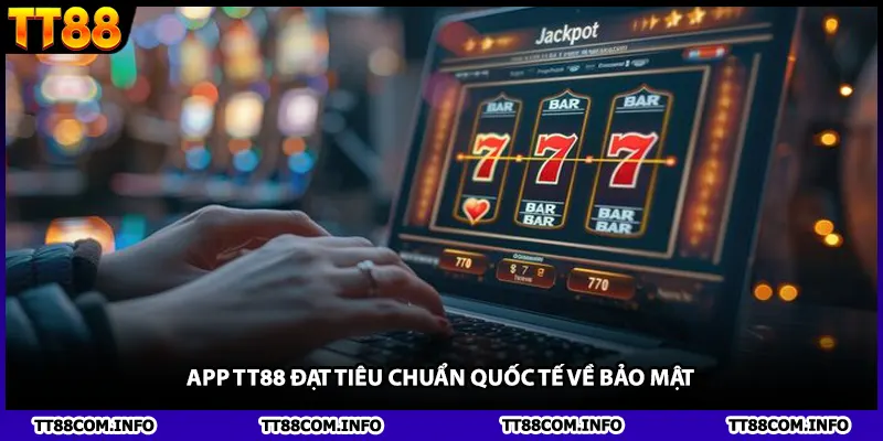 App TT88 đạt tiêu chuẩn quốc tế về bảo mật 