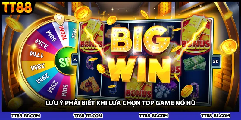 Lưu ý phải biết khi lựa chọn top game nổ hũ