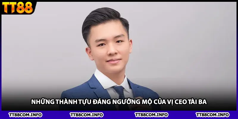 Những thành tựu đáng ngưỡng mộ của vị Ceo tài ba