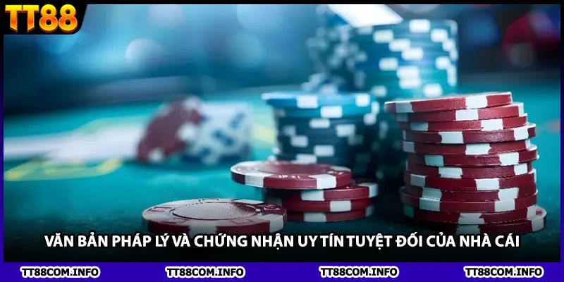 Văn bản pháp lý và chứng nhận uy tín tuyệt đối của nhà cái